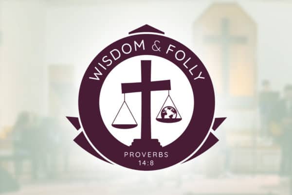 Wisdom is Calling - Wisdom & Folly, Part 3 Image